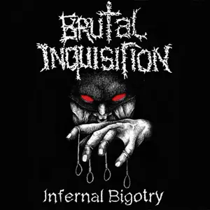 Brutal Inquisition : Infernal Bigotry